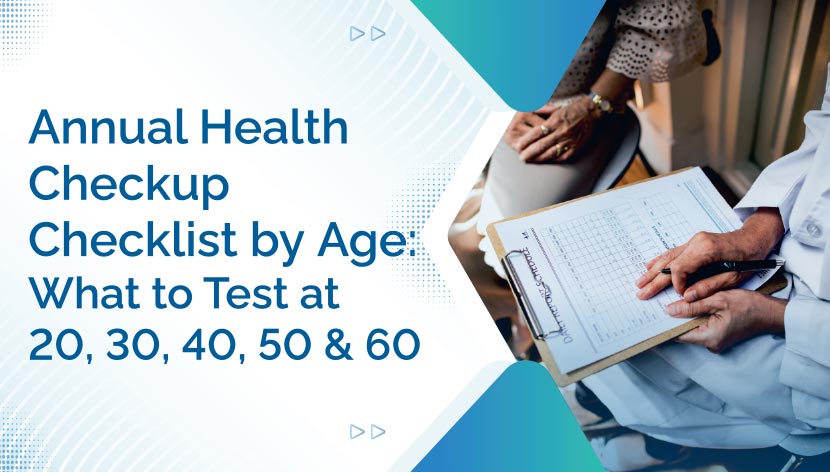 Annual Health Checkup Checklist by Age: What to Test at 20, 30, 40, 50 and 60