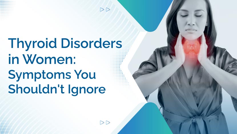 Thyroid Disorders in Women: Symptoms You Shouldn’t Ignore