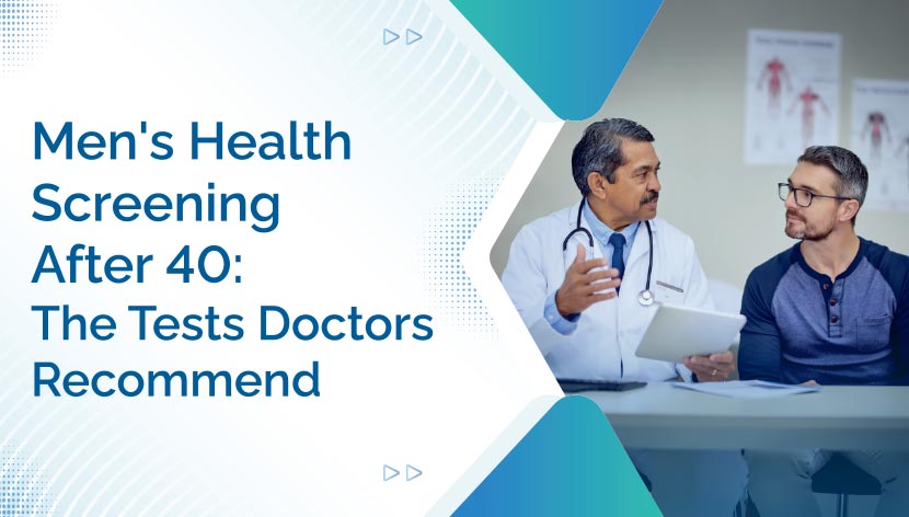 Men’s Health Screening After 40: The Tests Doctors Recommend