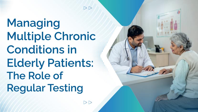 Managing Multiple Chronic Conditions in Elderly Patients: The Role of Regular   Testing