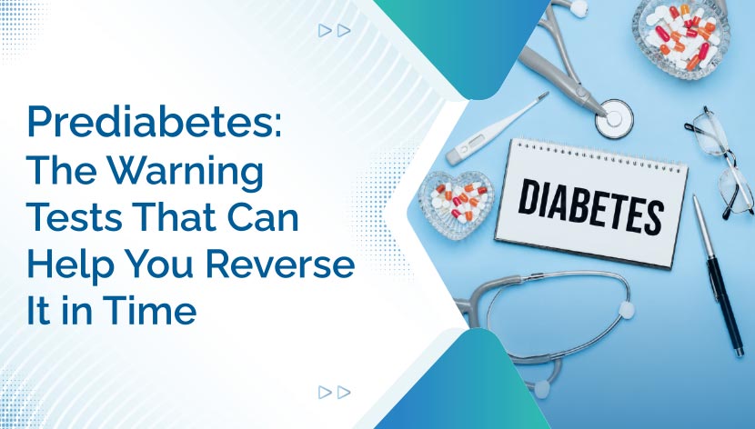 Prediabetes: The Warning Tests That Can Help You Reverse It in Time