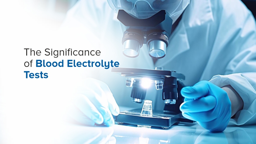 The Significance of Blood Electrolyte Tests: A Guide to Understanding Your Results