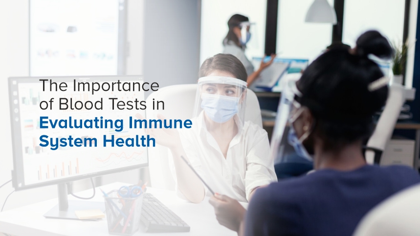 The Critical Role of Blood Tests in Gauging Immune System Health