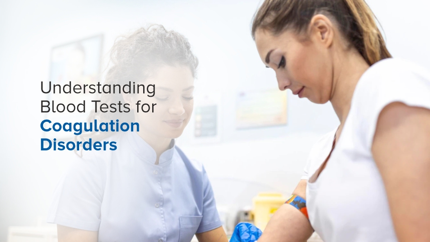 Blood Tests for Coagulation Disorders