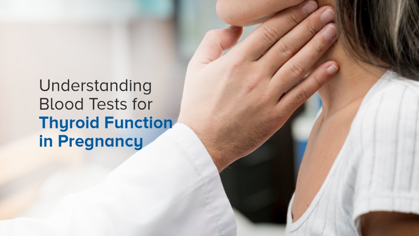 Understanding Blood Tests for Thyroid Function in Pregnancy