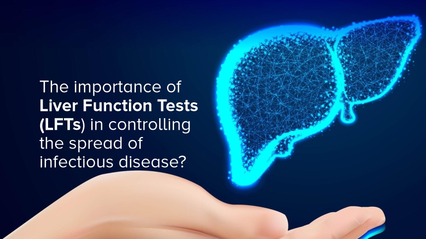 Why Liver Function Tests are Crucial in Preventing the Spread of Infectious Disease