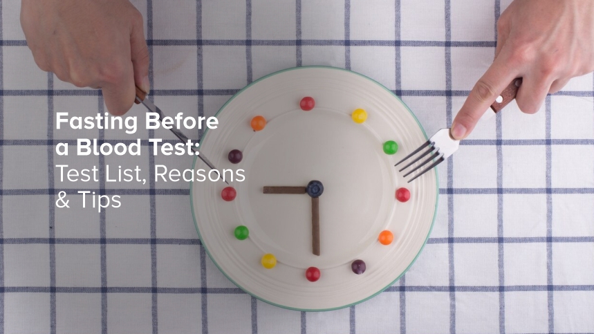 Fasting Before a Blood Test: Test List, Reasons & Tips