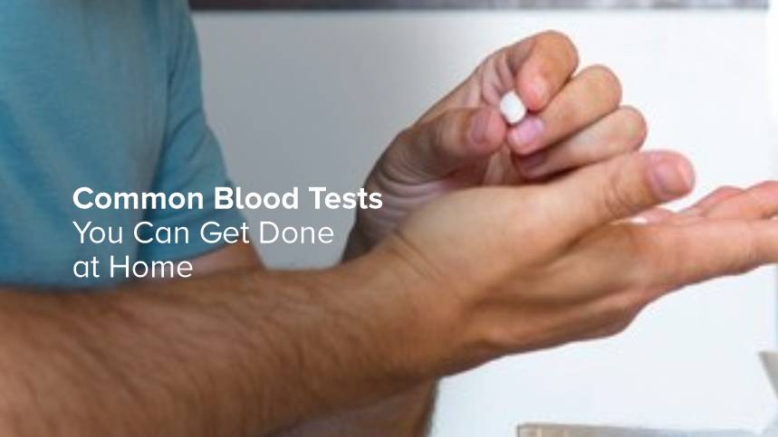 Common Blood Tests You Can Get Done at home