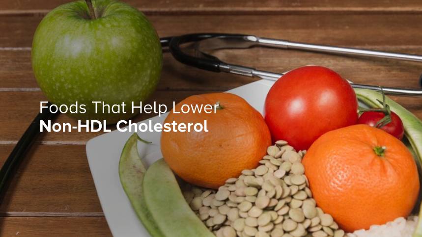 Foods That Help Lower Non-HDL Cholesterol