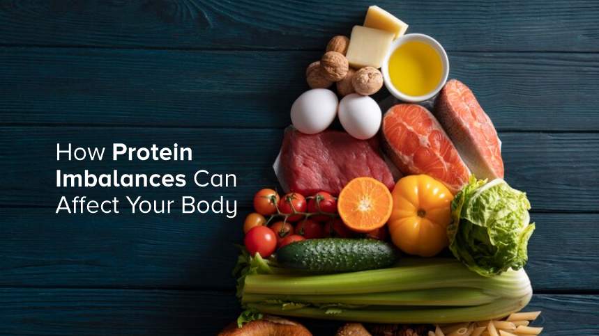 How Protein Imbalances Can Affect Your Body