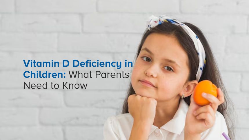 Vitamin D Deficiency in Children: What Parents Need to Know