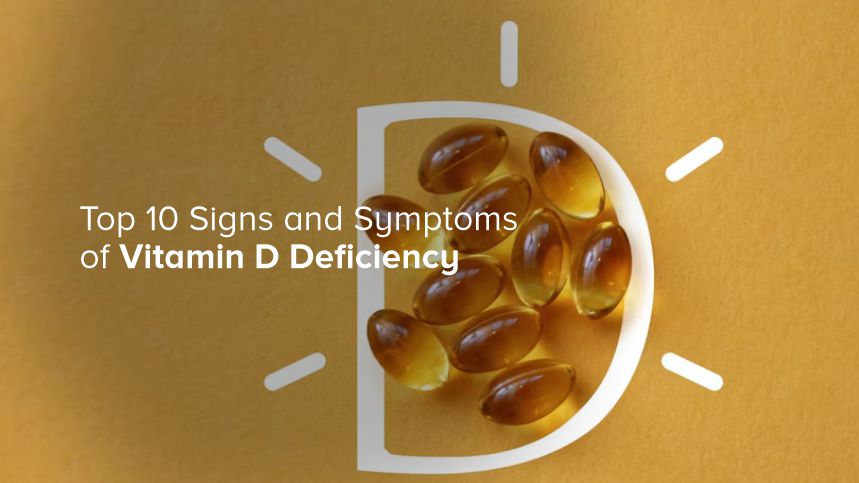 Top 10 Signs and Symptoms of Vitamin D Deficiency