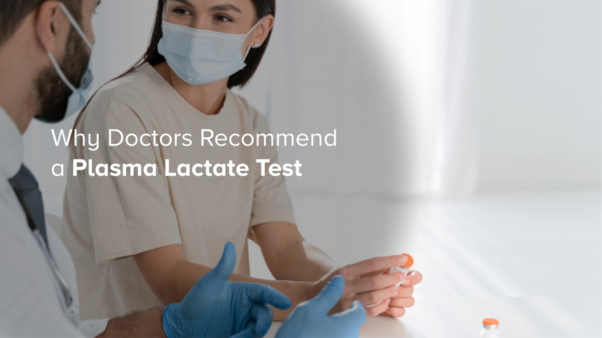 Why Doctors Recommend a Plasma Lactate Test