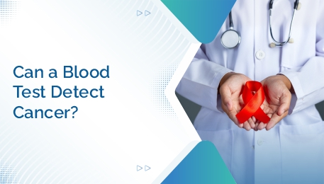Can a Blood Test Detect Cancer Understanding the Role of Blood Tests in Cancer Diagnosis