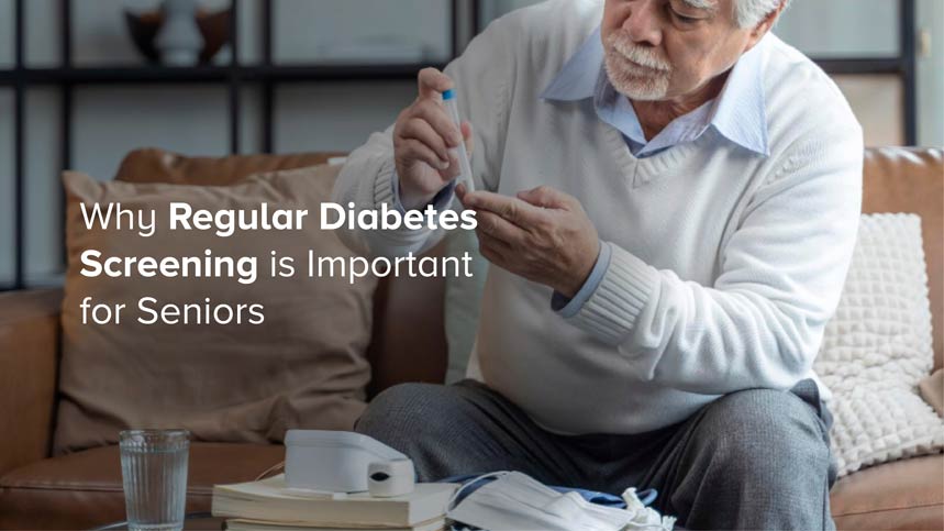 Why Regular Diabetes Screening is Important for Seniors